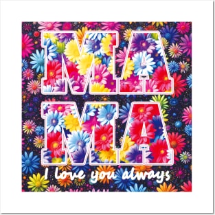 Mama - I love you always. Posters and Art